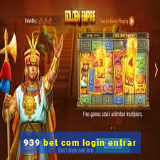 939 bet com login entrar